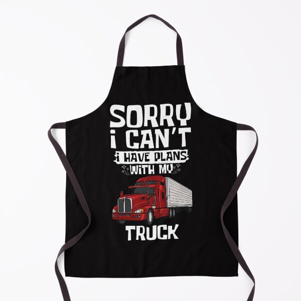 Item preview, Sorry I Can't I Have Plans With My Truck designed and sold by WeirdlyRare.