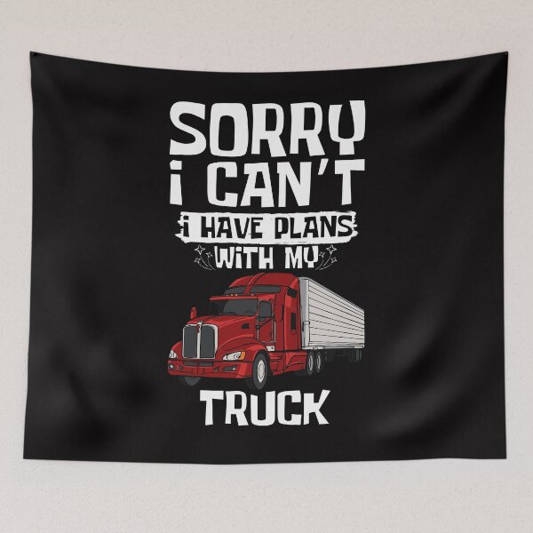 Item preview, Sorry I Can't I Have Plans With My Truck designed and sold by WeirdlyRare.
