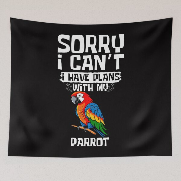 Item preview, Copy of  Sorry I Can't I Have Plans With My Parrot designed and sold by WeirdlyRare.