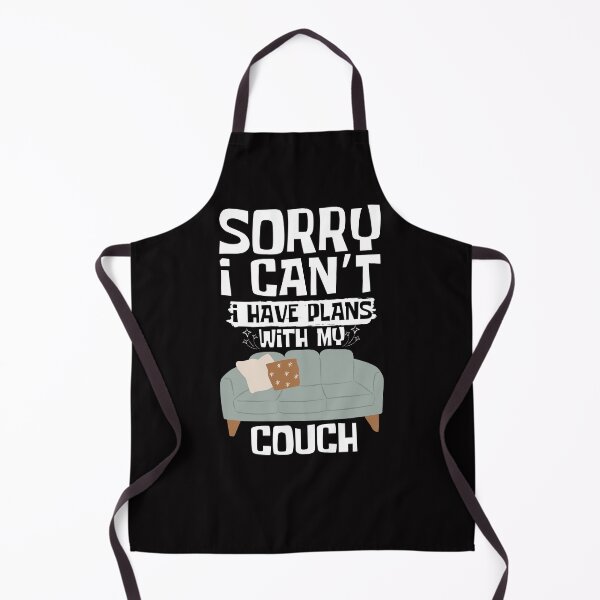 Item preview, Sorry I Can't I Have Plans With My Couch designed and sold by WeirdlyRare.