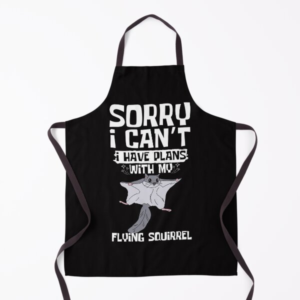 Item preview, Sorry I Can't I Have Plans With My Flying Squirrel designed and sold by WeirdlyRare.