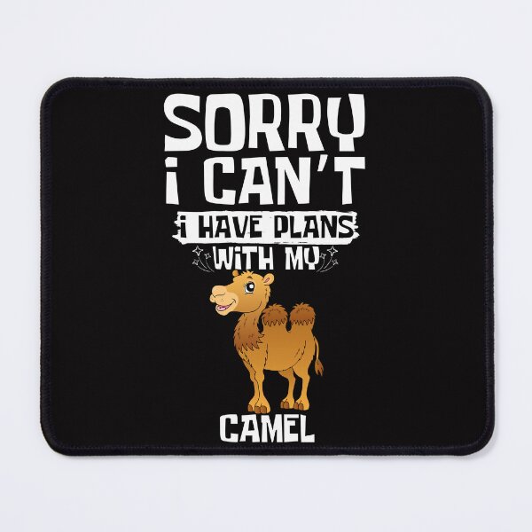 Item preview, Copy of Sorry I Can't I Have Plans With My Camel designed and sold by WeirdlyRare.