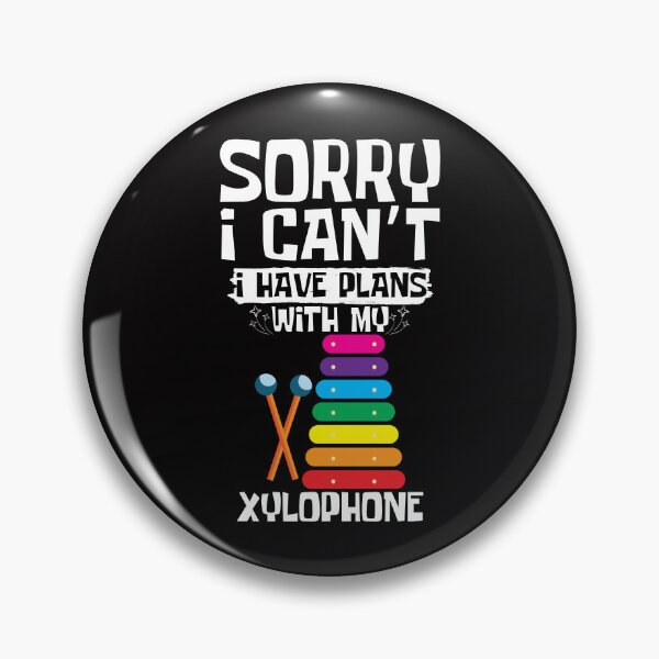 Item preview, Sorry I Can't I Have Plans With My Xylophone designed and sold by WeirdlyRare.