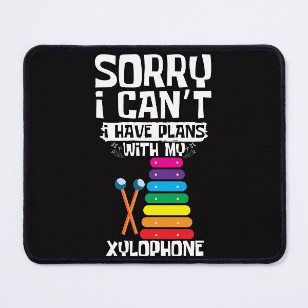 Item preview, Sorry I Can't I Have Plans With My Xylophone designed and sold by WeirdlyRare.