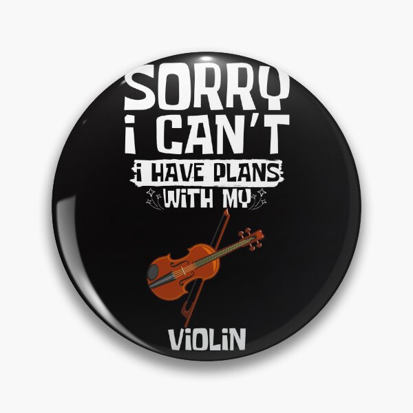 Item preview, Sorry I Can't I Have Plans With My Violin designed and sold by WeirdlyRare.