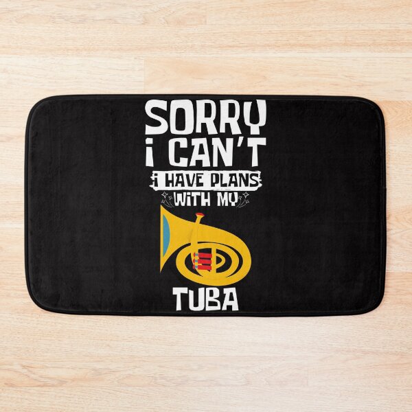 Item preview,  Sorry I Can't I Have Plans With My Tuba designed and sold by WeirdlyRare.