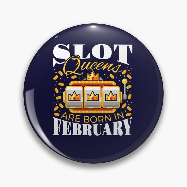 Item preview, Slot Queens Are Born In February designed and sold by jaygo.