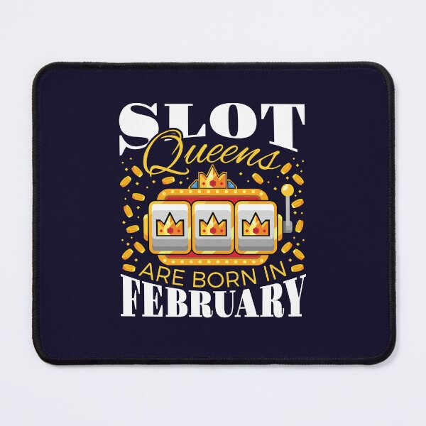 Item preview, Slot Queens Are Born In February designed and sold by jaygo.