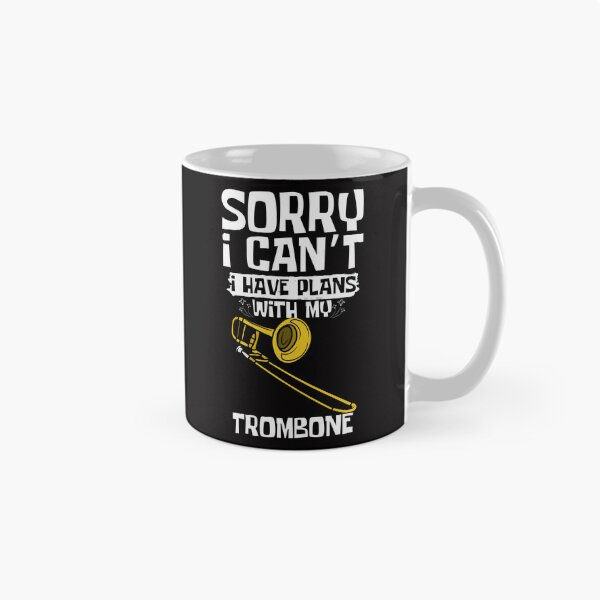 Item preview, Sorry I Can't I Have Plans With My Trombone designed and sold by WeirdlyRare.