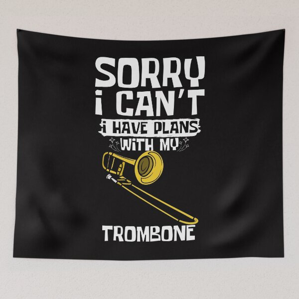 Item preview, Sorry I Can't I Have Plans With My Trombone designed and sold by WeirdlyRare.
