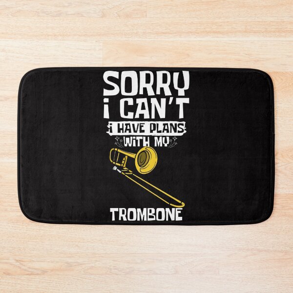 Item preview, Sorry I Can't I Have Plans With My Trombone designed and sold by WeirdlyRare.