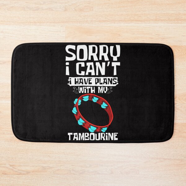 Item preview,  Sorry I Can't I Have Plans With My Tambourine designed and sold by WeirdlyRare.