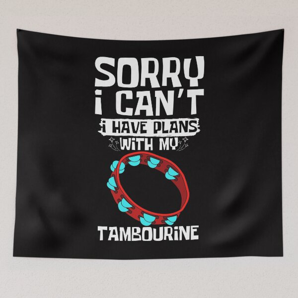 Item preview,  Sorry I Can't I Have Plans With My Tambourine designed and sold by WeirdlyRare.