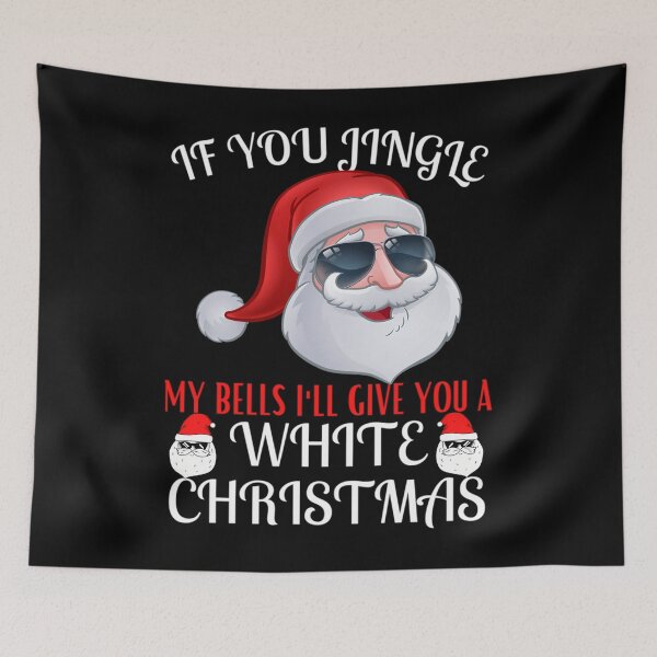 Item preview,  If You Jingle My Bells I'Ll Give You A White Christmas Gift For Men And Women Gift For Fans Christ designed and sold by Space  World.