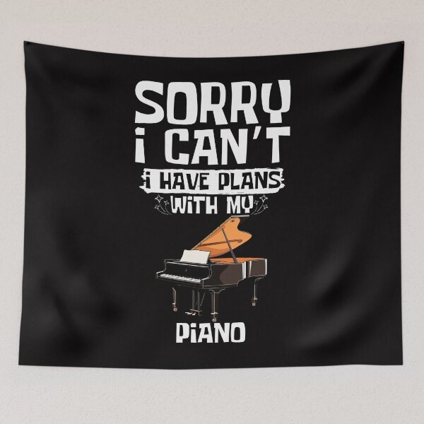 Item preview, Sorry I Can't I Have Plans With My Piano designed and sold by WeirdlyRare.