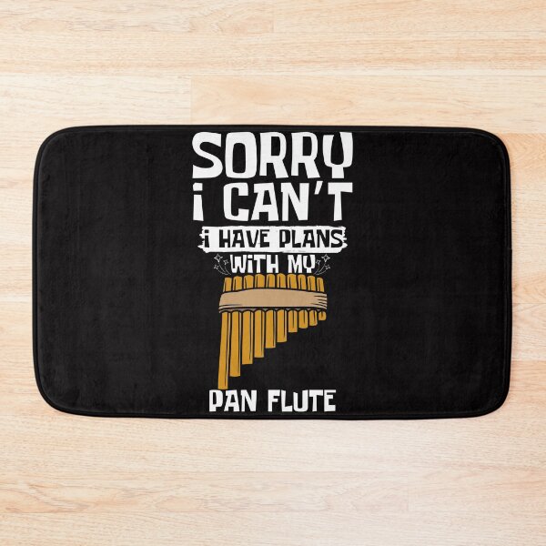 Item preview, Sorry I Can't I Have Plans With My Pan Flute designed and sold by WeirdlyRare.