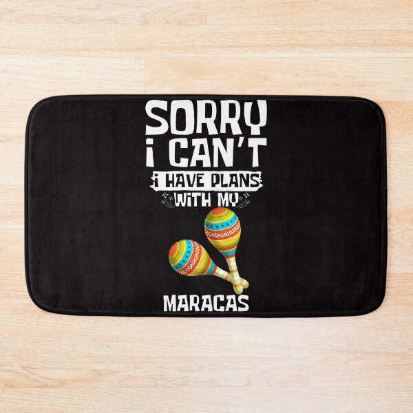 Item preview, Sorry I Can't I Have Plans With My Maracas designed and sold by WeirdlyRare.