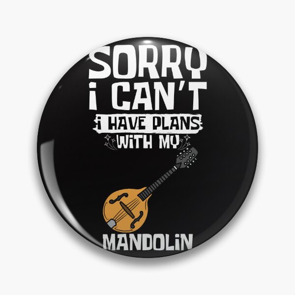 Item preview, Sorry I Can't I Have Plans With My Mandolin designed and sold by WeirdlyRare.