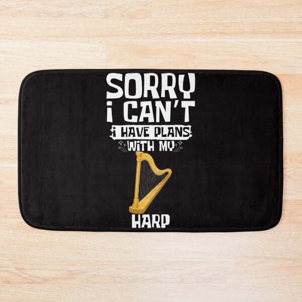 Item preview,  Sorry I Can't I Have Plans With My Harp designed and sold by WeirdlyRare.