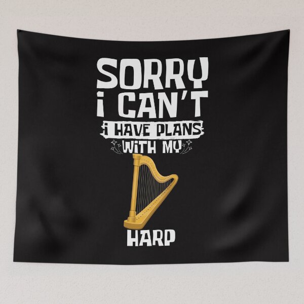 Item preview,  Sorry I Can't I Have Plans With My Harp designed and sold by WeirdlyRare.