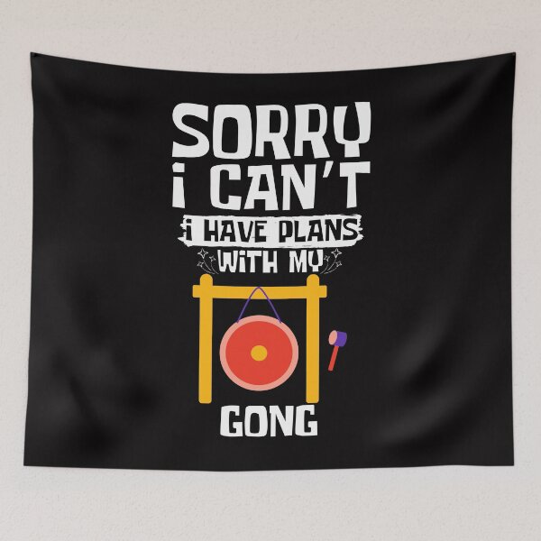 Item preview, Sorry I Can't I Have Plans With My Gong designed and sold by WeirdlyRare.