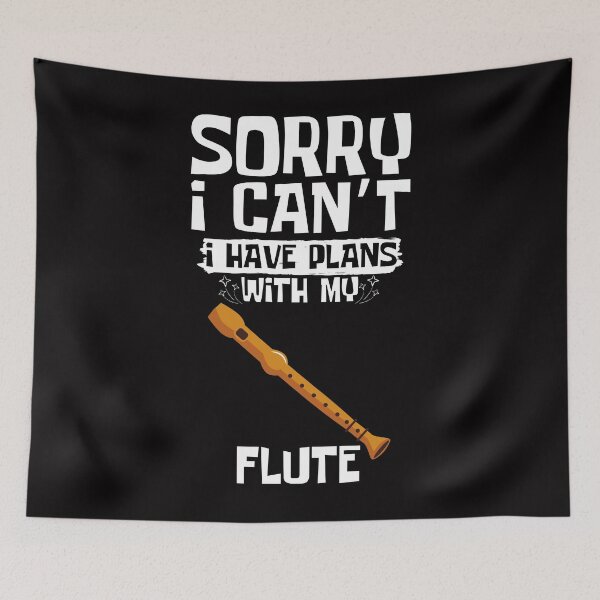 Item preview, Sorry I Can't I Have Plans With My Flute designed and sold by WeirdlyRare.
