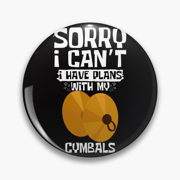 Item preview,  Sorry I Can't I Have Plans With My Cymbals designed and sold by WeirdlyRare.