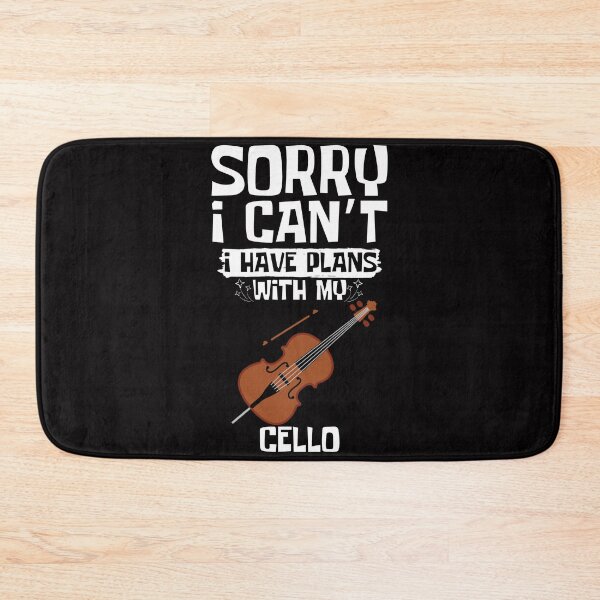 Item preview, Sorry I Can't I Have Plans With My Cello designed and sold by WeirdlyRare.