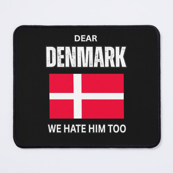 Item preview, Dear Denmark We Hate Him Too Greenland Not For Sale Danish Humor designed and sold by erozzz.