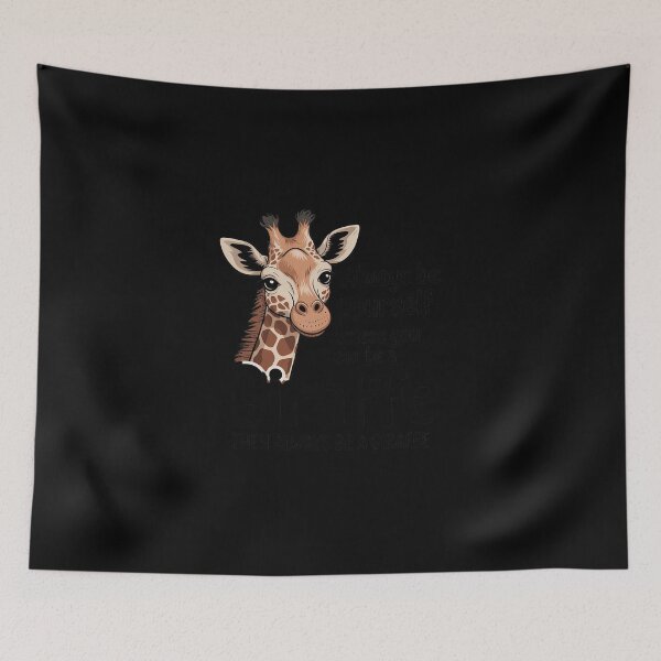Item preview, Always Be Yourself Unless You Can Be A Giraffe designed and sold by DigitaldeligArt.