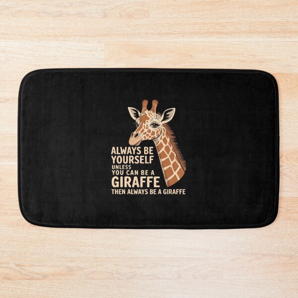 Item preview, Always Be Yourself Unless You Can Be A Giraffe 3 designed and sold by SyntaxClaw.