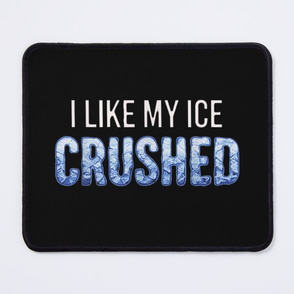 Item preview, I Like My Ice Crushed designed and sold by AddlPoolart.