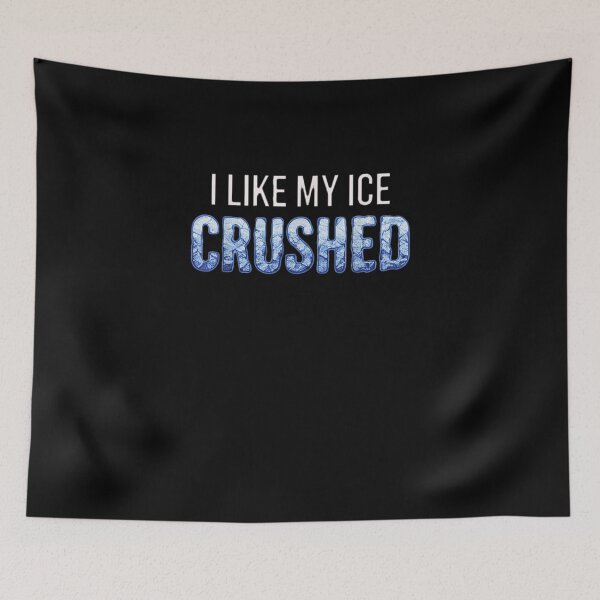 Item preview, I Like  My Ice Crushed designed and sold by AddlPoolart.