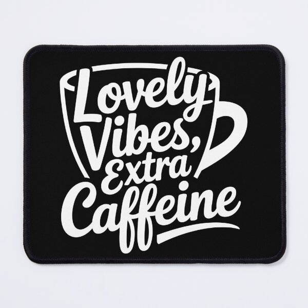 Item preview, Lovely Vibes, Extra Caffeine designed and sold by theartfulaspie.