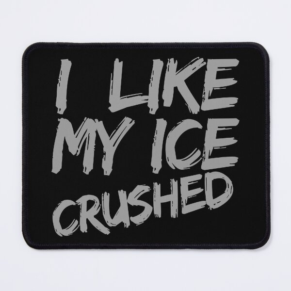 Item preview, I Like  My Ice Crushed designed and sold by AddlPoolart.
