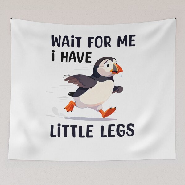 Item preview, Wait For Me I Have Little Legs – Running Puffin Humor designed and sold by Loom on the Loch.