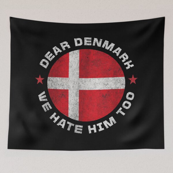 Item preview, Dear-Denmark-We-Hate-Him-Too designed and sold by Starry Night Creative Art.