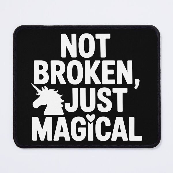 Item preview, Not Broken, Just Magical designed and sold by theartfulaspie.