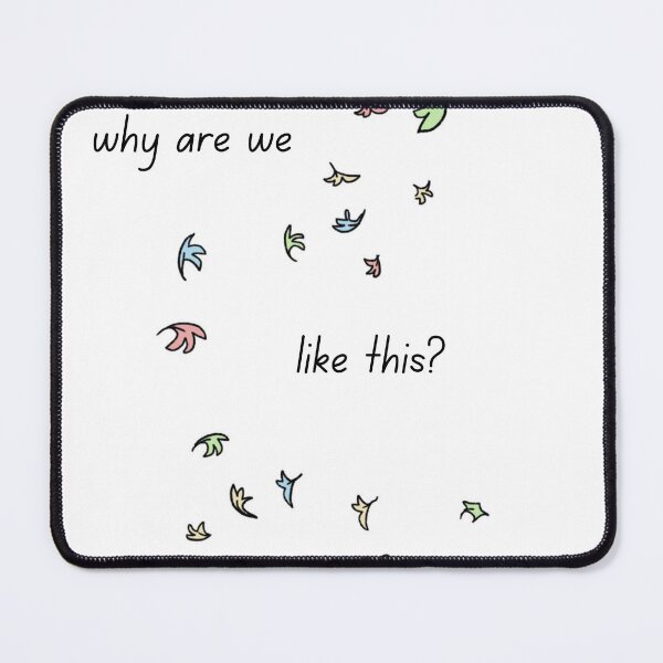 Item preview, why are we like this? designed and sold by astronomylvrr.