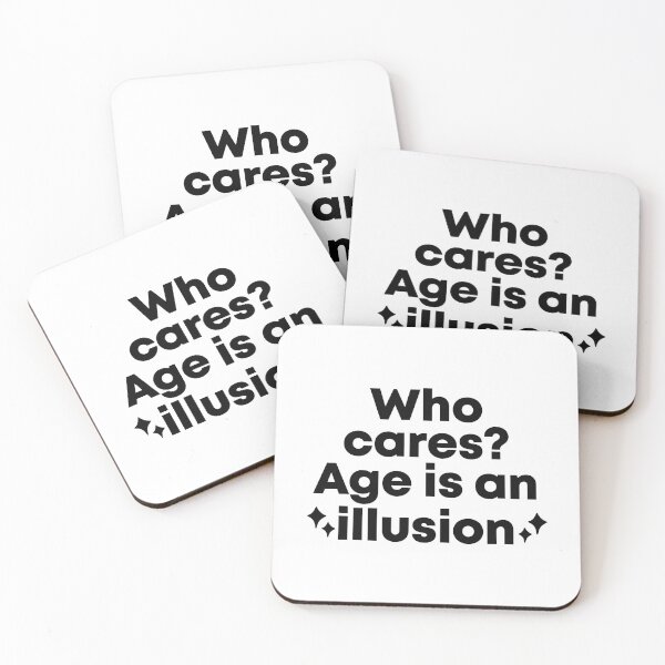 Item preview, who cares? age is an illusion designed and sold by randomhotcandy.