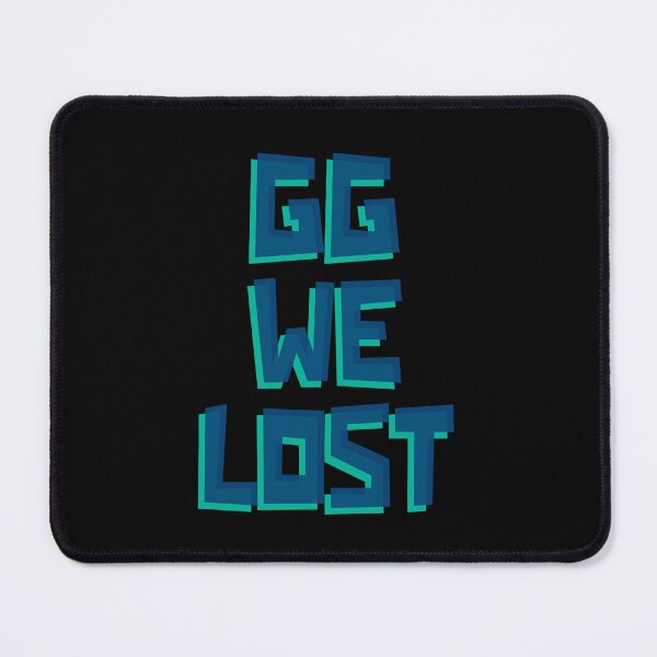 Item preview, GG WE LOST Gamer designed and sold by Sword In The Sand.