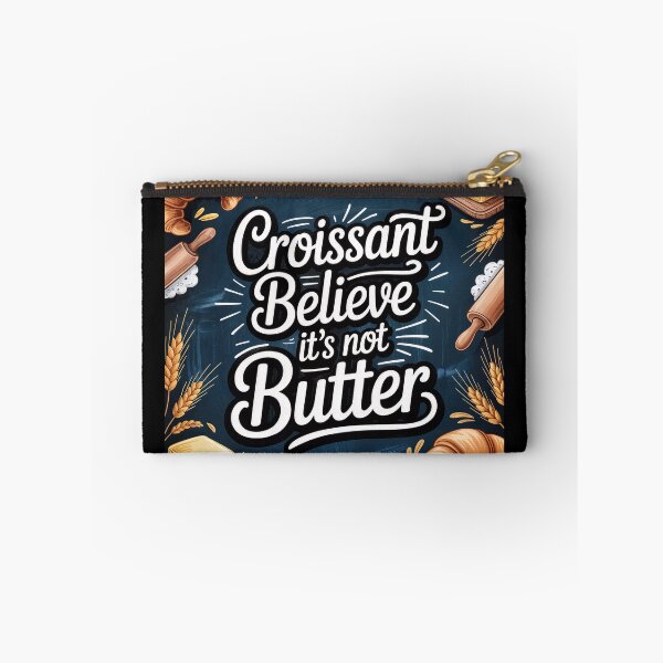 Item preview, Croissant Believe It’s Not Butter – Punny Pastry Power designed and sold by ForeverPrintsOK.