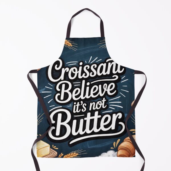 Item preview, Croissant Believe It’s Not Butter – Punny Pastry Power designed and sold by ForeverPrintsOK.