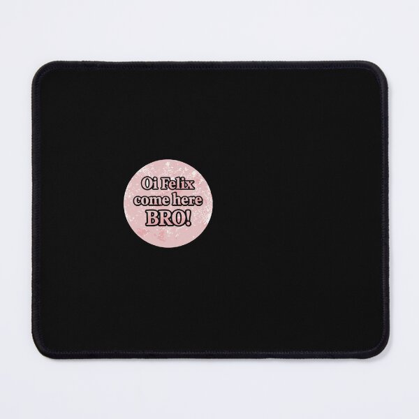 Item preview, Stray Kids Felix Oi Felix Come Here Bro Quote designed and sold by PopStars1993.