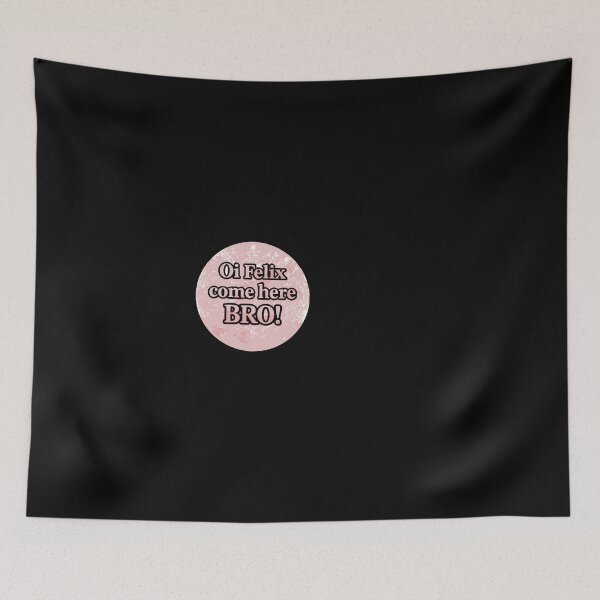 Item preview, Stray Kids Felix Oi Felix Come Here Bro Quote designed and sold by PopStars1993.
