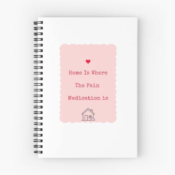 Item preview, Home is where the pain meds are designed and sold by jellybob99.