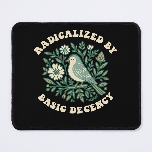 Item preview, Radicalized-by-basic-decency designed and sold by jolihanot.