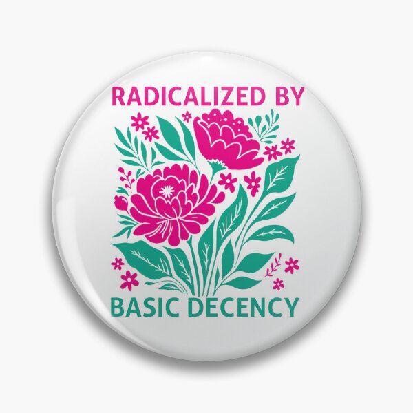 Item preview, Radicalized-by-basic-decency designed and sold by jolihanot.