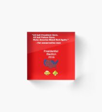 Fat conservative man Acrylic Block