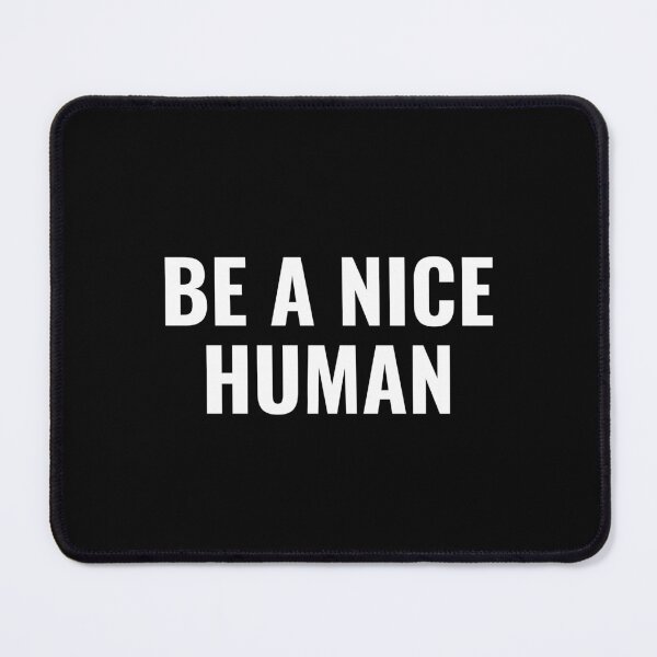 Item preview, Be A Nice Human designed and sold by faridman.